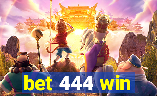 bet 444 win